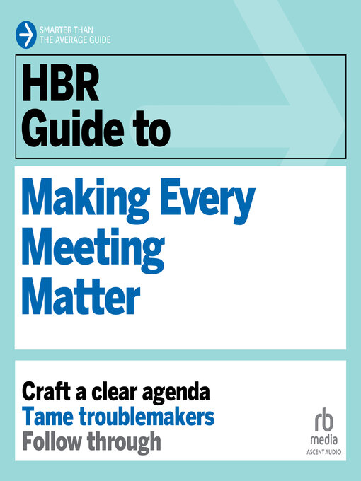 Title details for HBR Guide to Making Every Meeting Matter by Harvard Business Review - Available